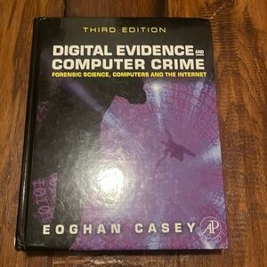 Digital Evidence and Computer Crime: Forensic Science, Computers, & the Internet